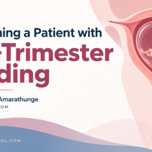 Approaching A Patient With First Trimester Bleeding